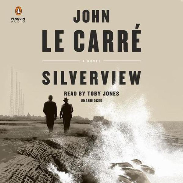 Cover Art for 9780593453599, Silverview: A Novel by John le Carré