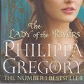 Cover Art for 9781445872483, The Lady of the Rivers by Philippa Gregory