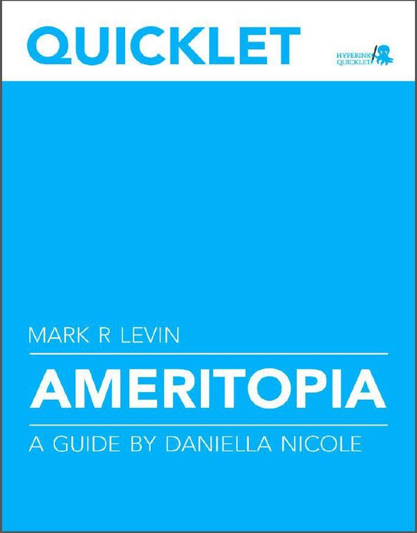 Cover Art for 9781614646822, Quicklet on Mark R. Levin's Ameritopia (CliffNotes-like Summary and Analysis) by Daniella Nicole