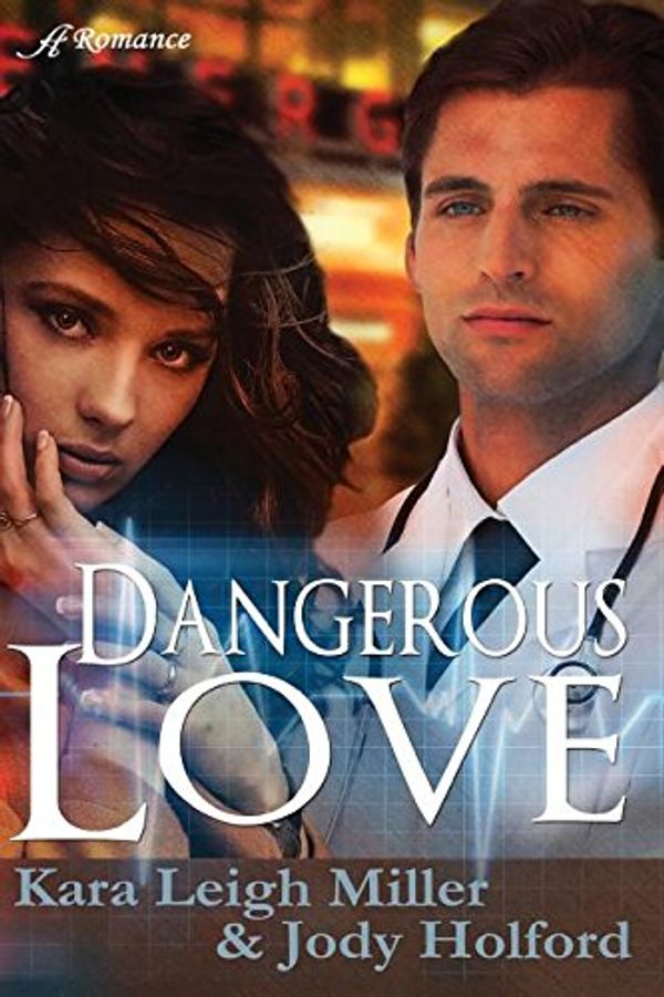 Cover Art for 9780996129763, Dangerous Love by Kara Leigh Miller