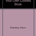 Cover Art for 9780289703489, Illustrated Hassle-free Make Your Own Clothes Book by Sharon Rosenberg