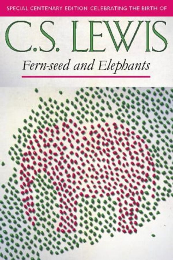 Cover Art for 9780006280828, Fern Seed and Elephants by C. S. Lewis
