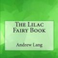 Cover Art for 9781974300655, The Lilac Fairy Book by Andrew Lang