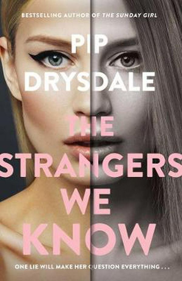 Cover Art for 9781925685848, The Strangers We Know by Pip Drysdale