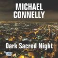 Cover Art for 9781445077680, Dark Sacred Night by Michael Connelly