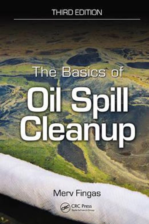 Cover Art for 9781439862469, The Basics of Oil Spill Cleanup by Merv Fingas