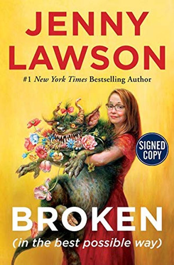 Cover Art for 9781250809681, Broken (in the best possible way) Signed Book / Autographed by Jenny Lawson, Signed Edition