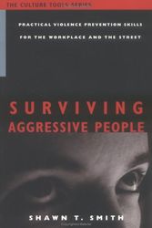 Cover Art for 9781591810056, Surviving Aggressive People: Practical Violence Prevention Skills for the Workplace and the Street (Culture Tools Series) by Shawn Smith