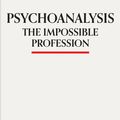 Cover Art for 9781783784530, Psychoanalysis by Janet Malcolm