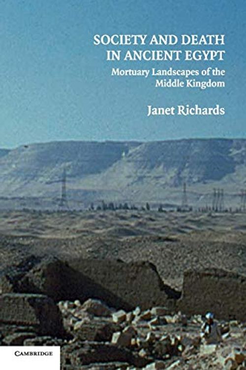 Cover Art for 9780521840330, Society and Death in Ancient Egypt: Mortuary Landscapes of the Middle Kingdom by Janet Richards