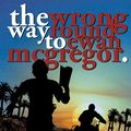 Cover Art for 9781483500706, The Wrong Way Round to Ewan McGregor by Nathan Braund