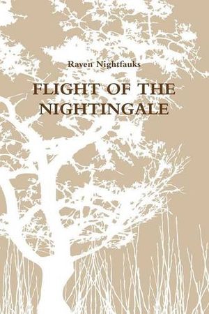 Cover Art for 9781329561038, Flight of the Nightingale by Raven Nightfauks