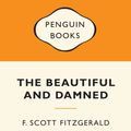 Cover Art for 9780141195001, The Beautiful and Damned: Popular Penguins by F Scott Fitzgerald