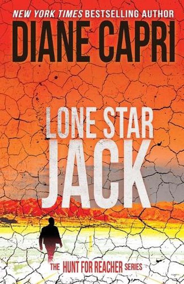 Cover Art for 9781942633686, Lone Star Jack: Hunting Lee Child’s Jack Reacher (The Hunt for Jack Reacher Series) by Diane Capri