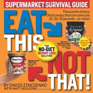 Cover Art for 9781605298382, Eat This, Not That! Supermarket Survival Guide by David Zinczenko