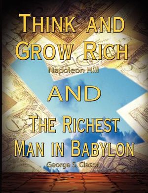 Cover Art for 9789562915113, Think and Grow Rich by Napoleon Hill and the Richest Man in Babylon by George S. Clason by Napoleon Hill