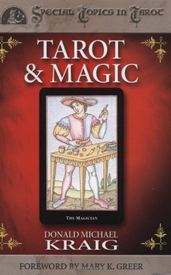 Cover Art for B01K17YGF6, Tarot & Magic (Special Topics in Tarot Series) by Donald Michael Kraig Mary K. Greer(2002-12-08) by 