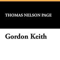 Cover Art for 9781434477361, Gordon Keith by Thomas Nelson Page