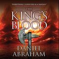Cover Art for 9781549118838, The King's Blood by Daniel Abraham