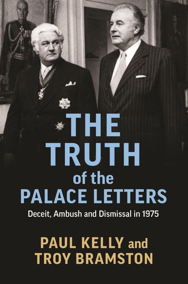 Cover Art for 9780522877557, The Truth of the Palace Letters: Deceit, Ambush and Dismissal in 1975 by Troy Bramston