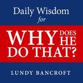 Cover Art for 9781494579159, Daily Wisdom for Why Does He Do That? by Lundy Bancroft