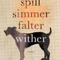 Cover Art for 9780544954618, Spill Simmer Falter Wither by Sara Baume