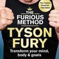 Cover Art for 9781529125917, The Furious Method: Transform Your Body, Mind & Goals by Tyson Fury