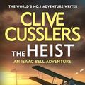 Cover Art for B0CLCR3TY9, Clive Cussler’s The Heist by Clive Cussler, Jack Du Brul