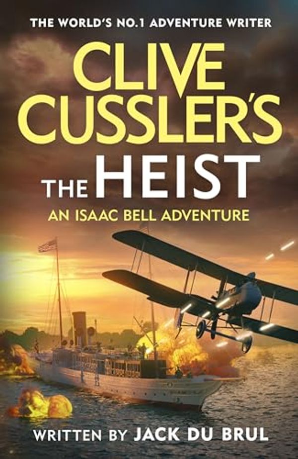 Cover Art for B0CLCR3TY9, Clive Cussler’s The Heist by Clive Cussler, Jack Du Brul