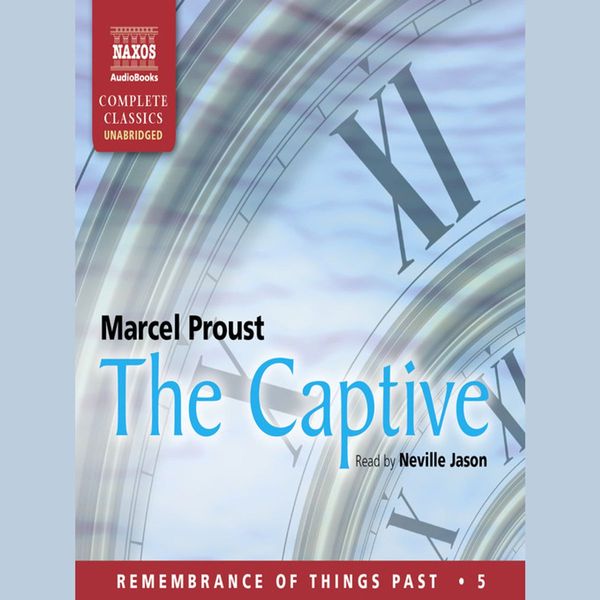 Cover Art for 9781843796237, The Captive by Marcel Proust, Neville Jason