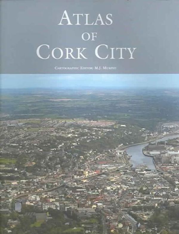 Cover Art for 9781859183809, Atlas of Cork City by John Crowley