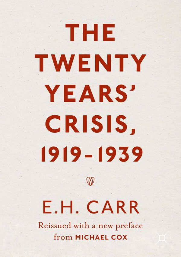 Cover Art for 9781349950768, The Twenty Years' Crisis, 1919-1939: Reissued with a new preface from Michael Cox by E.H. Carr