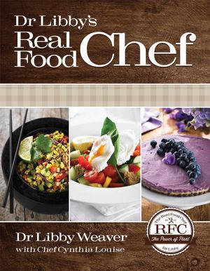 Cover Art for 9781462128105, Dr. Libby's Real Food Chef by Dr. Libby Weaver