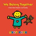 Cover Art for 9780316186919, We Belong Together by Todd Parr
