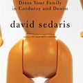 Cover Art for 9780759511231, Dress Your Family in Corduroy and Denim by David Sedaris