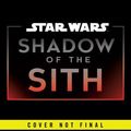 Cover Art for 9781529157710, Star Wars: Shadow of the Sith by Adam Christopher