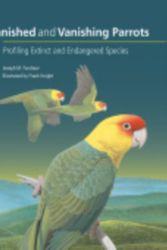 Cover Art for 9781501704697, Vanished and Vanishing Parrots: Profiling Extinct and Endangered Species by Joseph M. Forshaw
