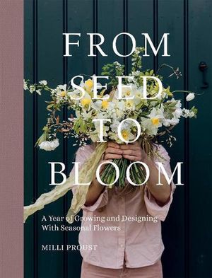 Cover Art for 9781787137349, From Seed To Bloom by Milli Proust