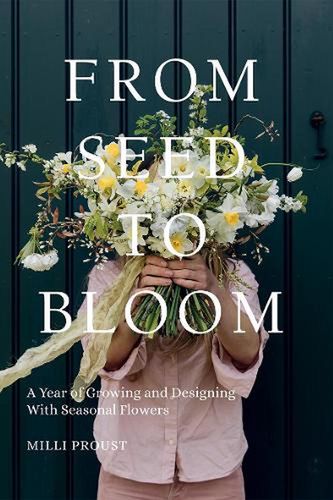 Cover Art for 9781787137349, From Seed To Bloom by Milli Proust