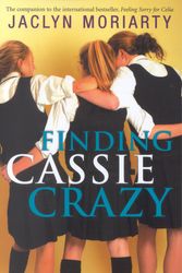 Cover Art for 9780330364386, Finding Cassie Crazy by Jaclyn Moriarty