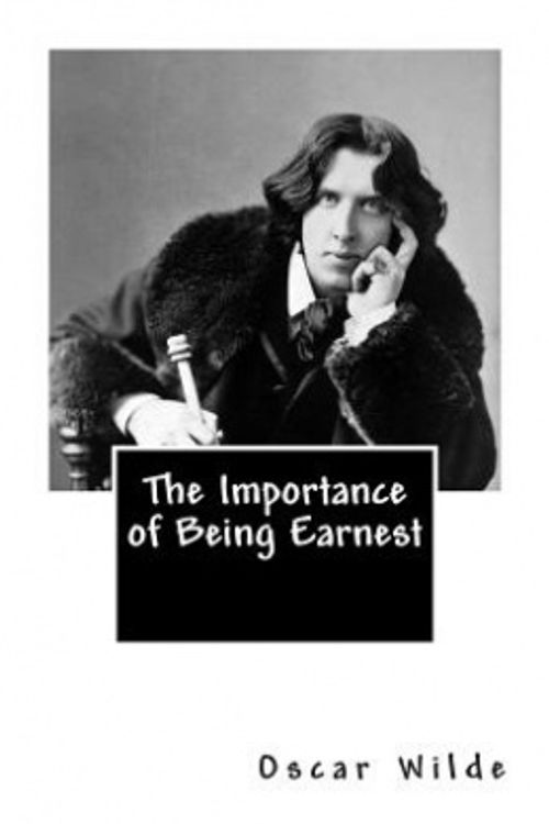 Cover Art for 9781484104613, The Importance of Being Earnest by Oscar Wilde