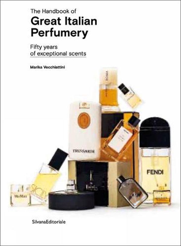Cover Art for 9788836647071, The Handbook of Great Italian Perfumery: Fifty Years of Exceptional Scents by Marika Vecchiattini