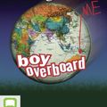 Cover Art for 9781743183779, Boy Overboard by Morris Gleitzman