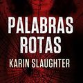 Cover Art for B00C1NPHY8, Palabras rotas (Criminal (roca)) (Spanish Edition) by Karin Slaughter