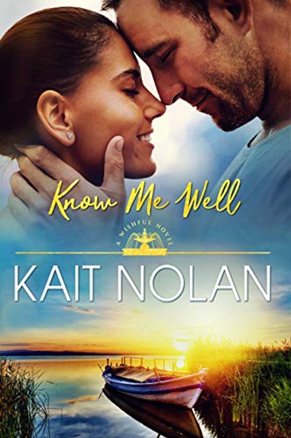 Cover Art for B011JD9SYU, Know Me Well: A Small Town Southern Romance (Wishful Romance Book 2) by Kait Nolan