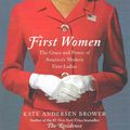 Cover Art for 9781504697033, First Women: The Grace and Power of America’s First Ladies by Kate Andersen Brower