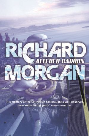 Cover Art for 9780575085688, Altered Carbon: Netflix Altered Carbon book 1 by Richard Morgan
