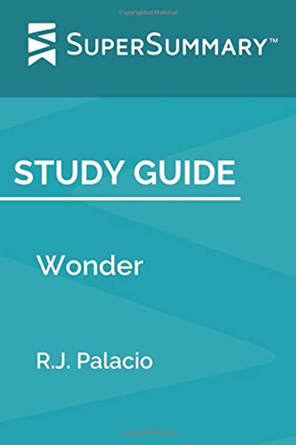 Cover Art for 9781697971682, Study Guide: Wonder by R.J. Palacio (SuperSummary) by Supersummary