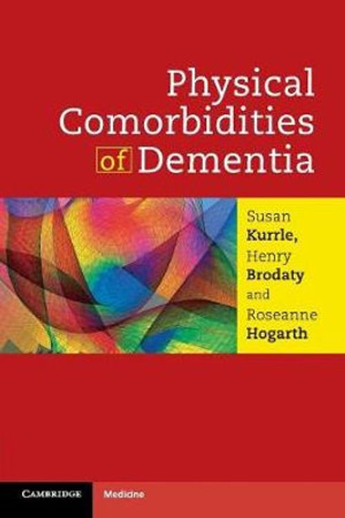 Cover Art for 9781107648265, Physical Comorbidities of Dementia by Susan Kurrle, Henry Brodaty, Roseanne Hogarth