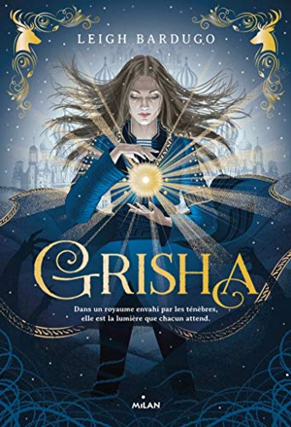 Cover Art for 9782745995520, Grisha, Tome 1 : by Leigh Bardugo